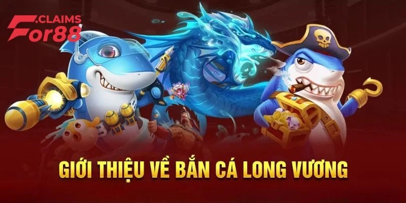 Những điểm đặc sắc nổi bật của bắn cá long vương