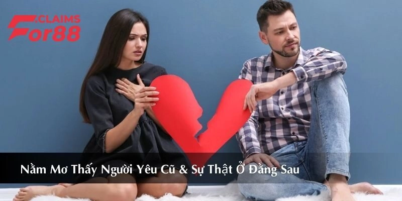 Mơ thấy người yêu cũ sẽ dự báo những điều gì về tương lai?